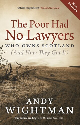 The Poor Had No Lawyers Who Owns Scotland And How They Got It Andy Wightman