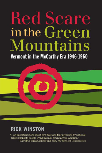Red Scare In The Green Mountains The Mccarthy Era In Vermont 19461960 Rick Winston