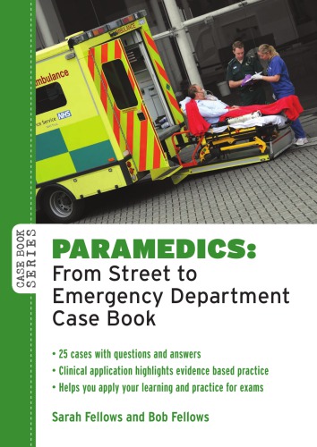 Paramedics From Street To Emergency Department Case Book 1st Sarah Fellows