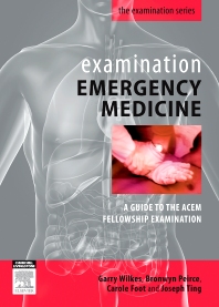 Examination Emergency Medicine A Guide To The Acem Fellowship Examination 1st Garry Wilkes