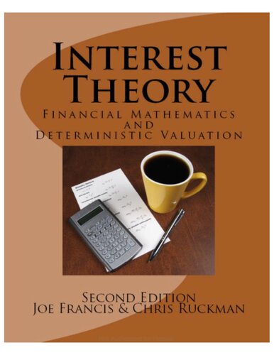 Interest Theory Financial Mathematics And Deterministic Asset Valuation 2nd Edition Joe Francis