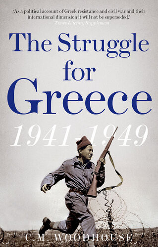 Struggle For Greece 1941 1949 Woodhouse C M