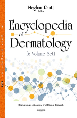 Encyclopedia Of Dermatology 6 Volume Set Nova Biomedical 2015 1st Meghan Pratt