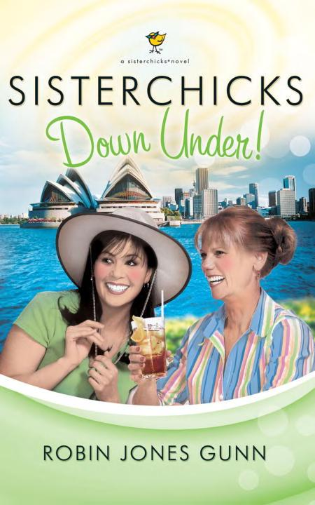 Sisterchicks Down Under Robin Jones Gunn Gunn Robin Jones
