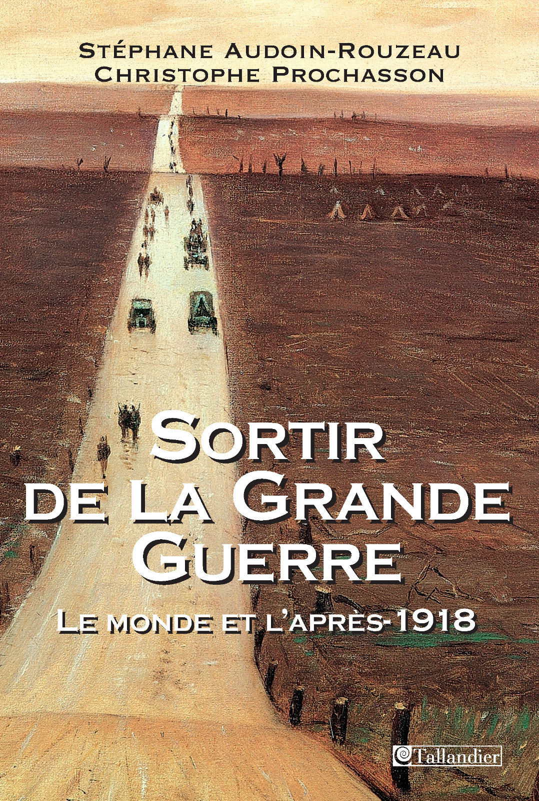Sortir De La Grande Guerre Le Monde Et Laprs1918 Histoires Daujourdhui Audoinrouzeau