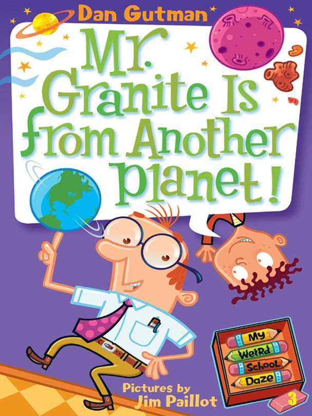 Mr Granite Is From Another Planet Dan Gutman