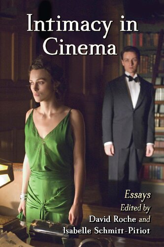 Intimacy In Cinema Critical Essays On English Language Films David Roche Editor