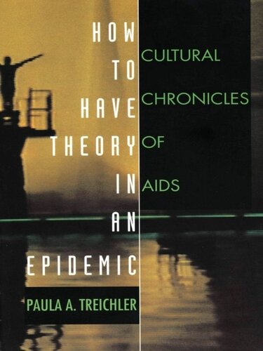 How To Have Theory In An Epidemic Cultural Chronicles Of Aids Series Q Paula A Treichler