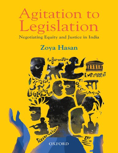 Agitation To Legislation Negotiating Equity And Justice In India Zoya Hasan