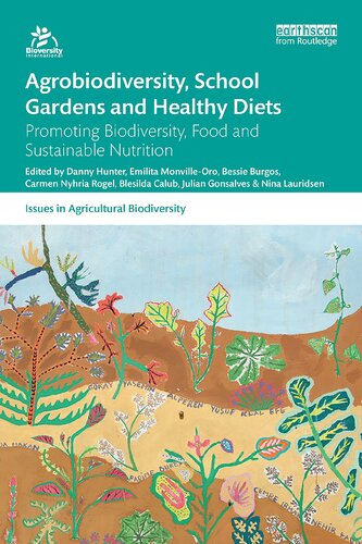 Agrobiodiversity School Gardens And Healthy Diets Promoting Biodiversity Food And Sustainable Nutrition Danny Hunter Editor