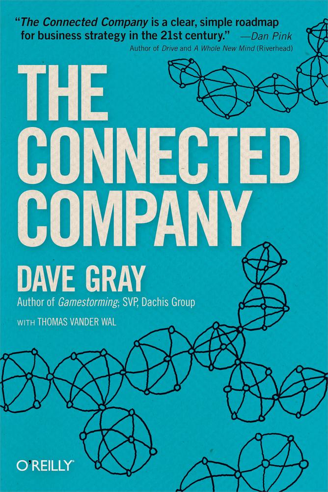 The Connected Company Dave Gray And Thomas Vander Wal