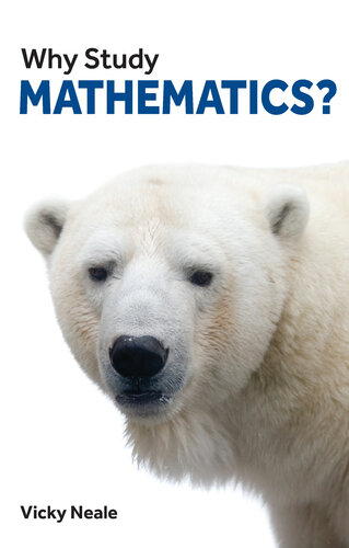 Why Study Mathematics Vicky Neale