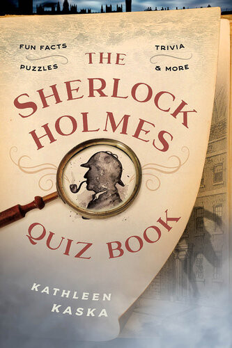 The Sherlock Holmes Quiz Book Kathleen Kaska