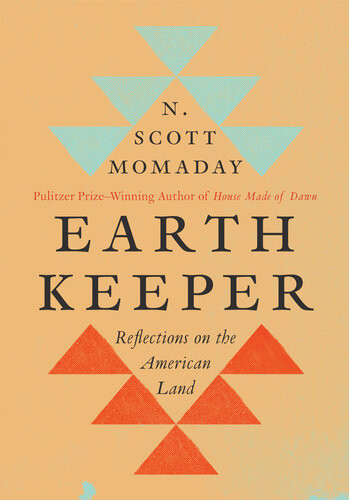 Earth Keeper Reflections On The American Land N Scott Momaday