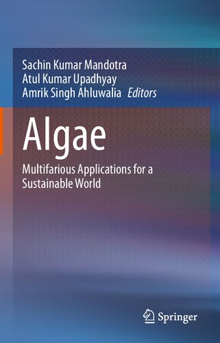 Algae Multifarious Applications For A Sustainable World 1st Edition Sachin Kumar Mandotra