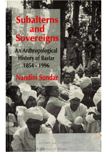 Subalterns And Sovereigns An Anthropological History Of Bastar 18542006 2 Ed 3 Impression Nandini Sundar