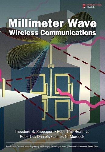 Millimeter Wave Wireless Communications 1st Edition Theodore S Rappaport Robert W Heath Jr Robert C Daniels James N Murdock