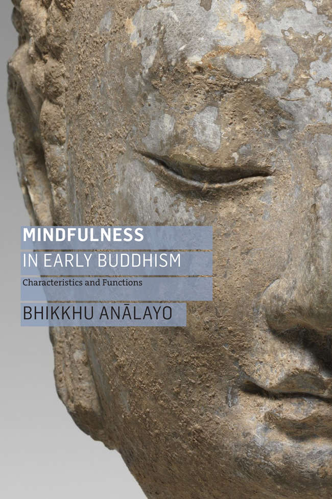 Mindfulness In Early Buddhism Characteristics And Functions Bhikkhu Anlayo