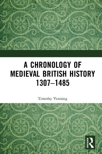 A Chronology Of Medieval British History 13071485 Timothy Venning