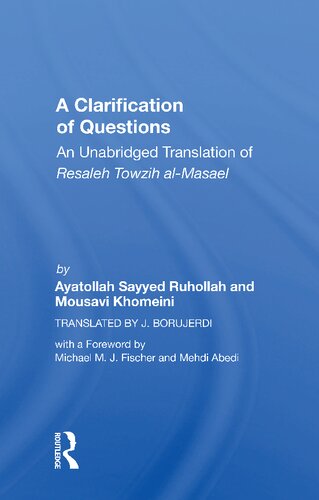 A Clarification Of Questions An Unabridged Translation Of Resaleh Towzih Almasael Ruhollah Ayatollah Khomeini