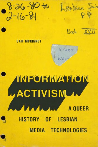 Information Activism A Queer History Of Lesbian Media Technologies Cait Mckinney