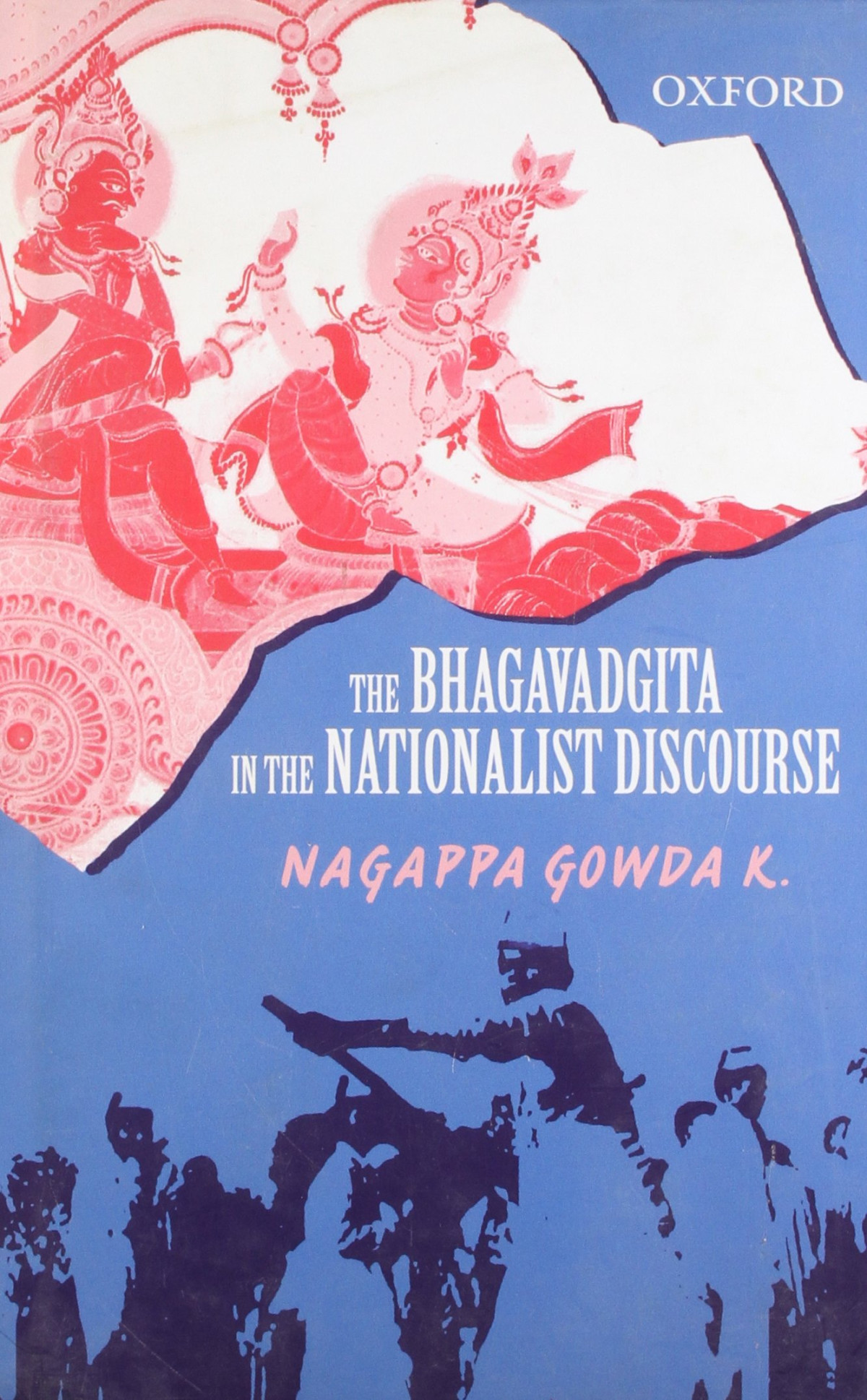 The Bhagavadgita In The Nationalist Discourse Nagappa Gowda