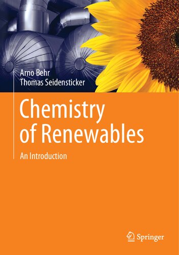 Chemistry Of Renewables An Introduction 1st Ed 2020 Arno Behr