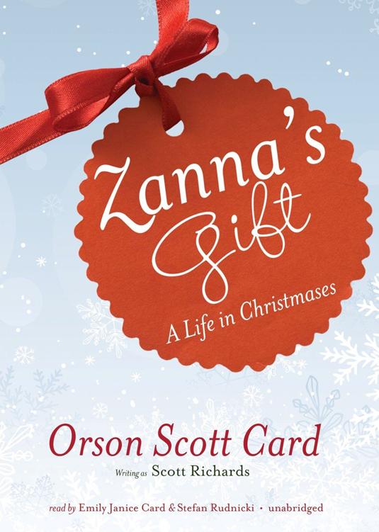 Zannas Gift A Life In Christmases Scott Richards Akaorson Scott Card Stefan Rudnicki Emily Janice Card Richards