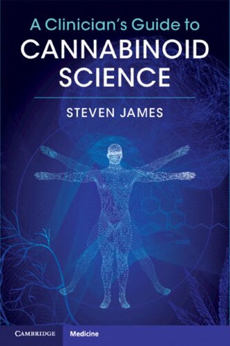 A Clinicians Guide To Cannabinoid Science 1st Edition Steven James