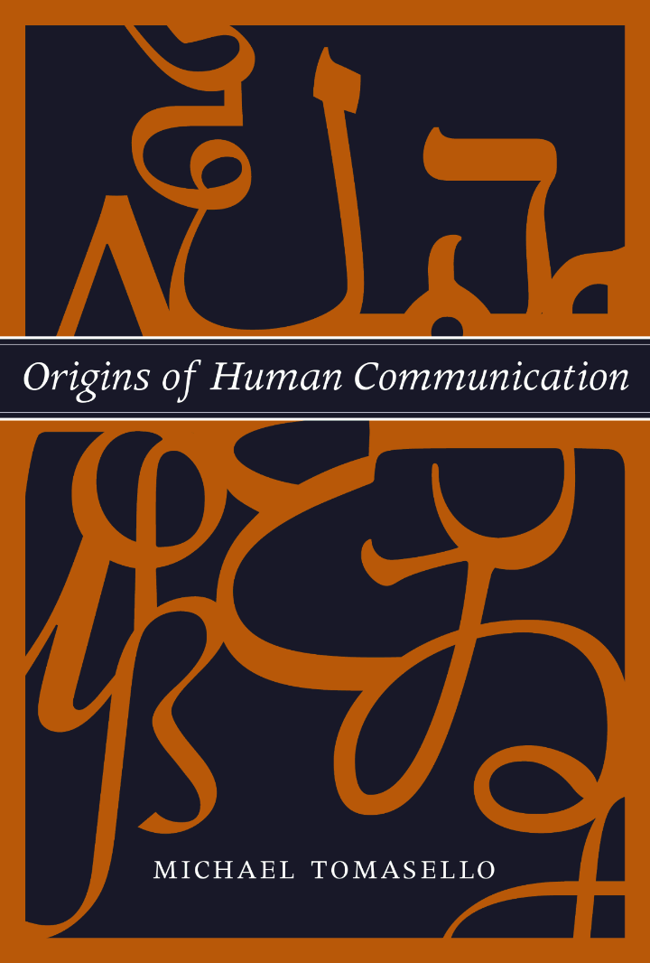 Origins Of Human Communication Michael Tomasello