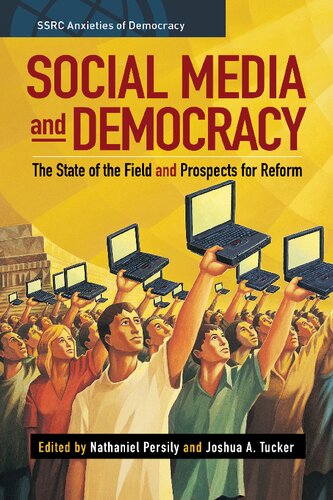 Social Media And Democracy The State Of The Field Prospects For Reform Nathaniel Persily