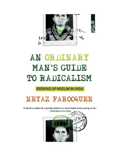 An Ordinary Mans Guide To Radicalism Growing Muslim In India Neyaz Farooquee