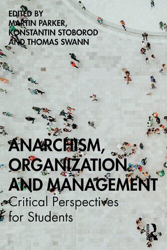 Anarchism Organization And Management Critical Perspectives For Students Martin Parker Editor