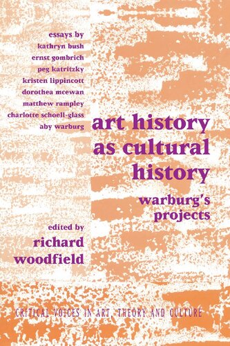 Art History As Cultural History Warburgs Projects Richard Woodfield Editor