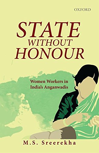 State Without Honour Women Workers In Indias Anganwadis Ms Sreerekha