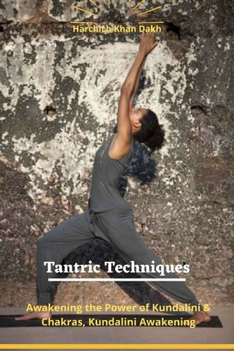 Tantric Techniques Awakening The Power Of Kundalini Chakras Kundalini Awakening Harchich Khan Dakh