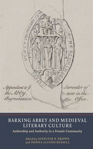 Barking Abbey And Medieval Literary Culture Authorship And Authority In A Female Community Jennifer N Brown