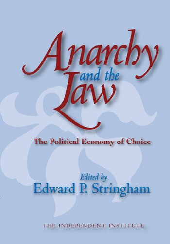 Anarchy And The Law The Political Economy Of Choice Edward P Stringham