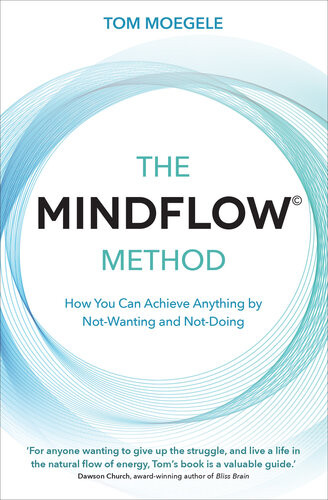 The Mindflow Method Tom Moegele
