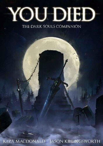 You Died The Dark Souls Companion Keza Macdonald Jason Killingsworth