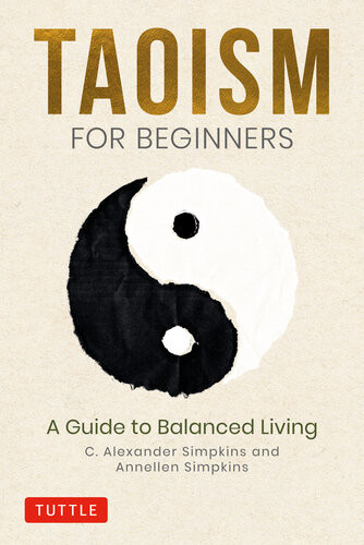 Taoism For Beginners A Guide To Balanced Living C Alexander Simpkins