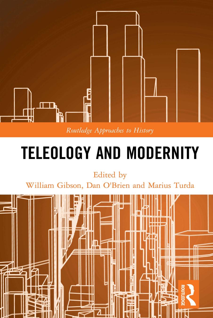 Teleology And Modernity 1st Edition William Gibson Dan Obrien