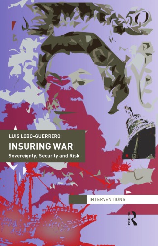 Insuring War Sovereignty Security And Risk 1st Edition Luis Loboguerrero