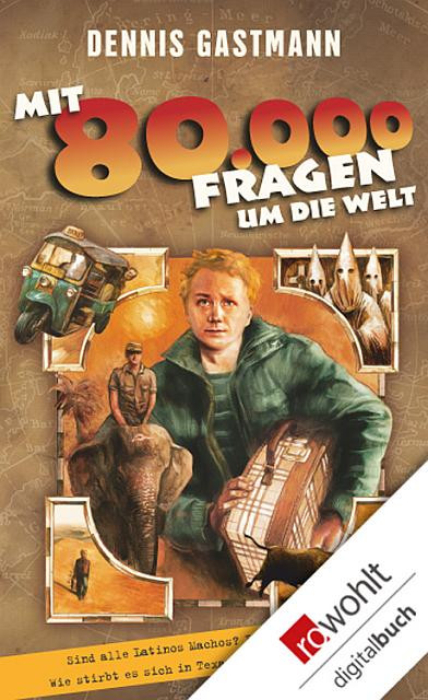 Mit 80 000 Fragen Um Die Welt Dennis Gastmann