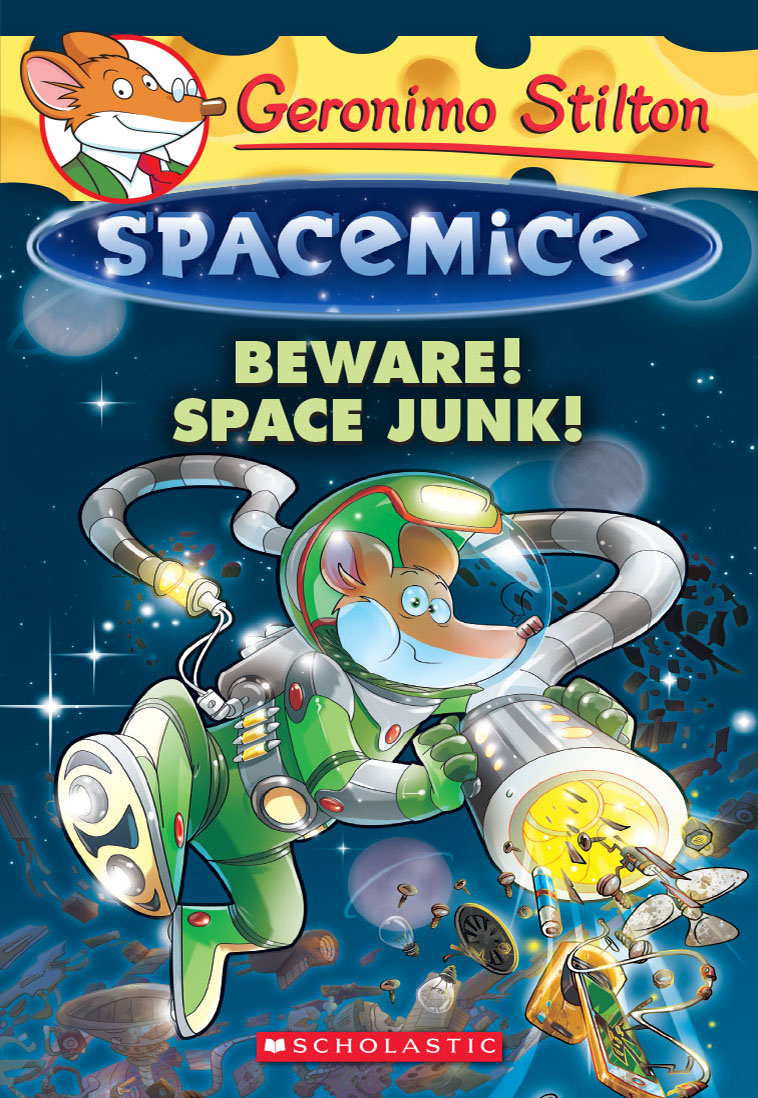 Geronimo Stilton Spacemice 7 Beware Space Junk Stilton Geronimo