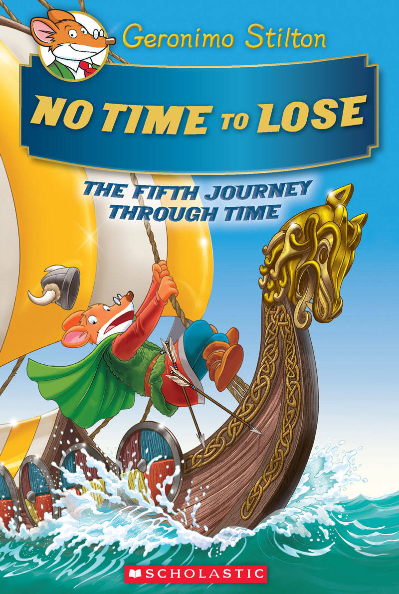 Geronimo Stilton Journey Through Time 5 No Time To Lose Geronimo Stilton