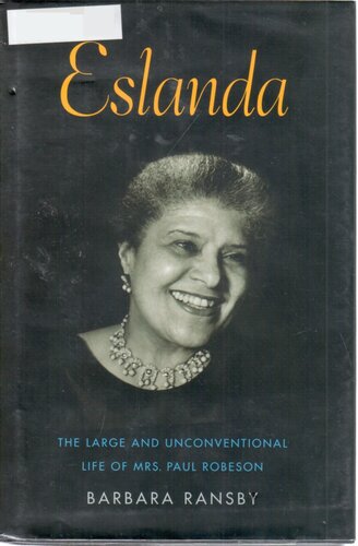 Eslanda The Large And Unconventional Life Of Mrs Paul Robeson Barbara Ransby