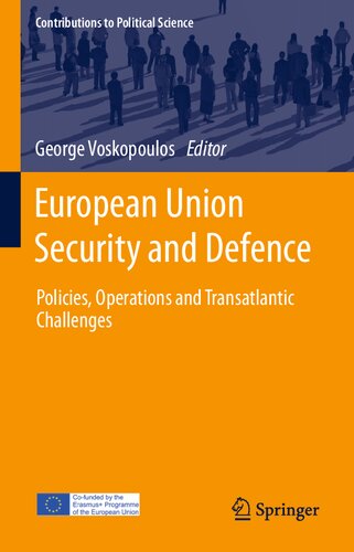 European Union Security And Defence Policies Operations And Transatlantic Challenges First George Voskopoulos Editor