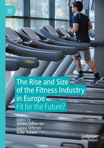 The Rise And Size Of The Fitness Industry In Europe Fit For The Future Jeroen Scheerder