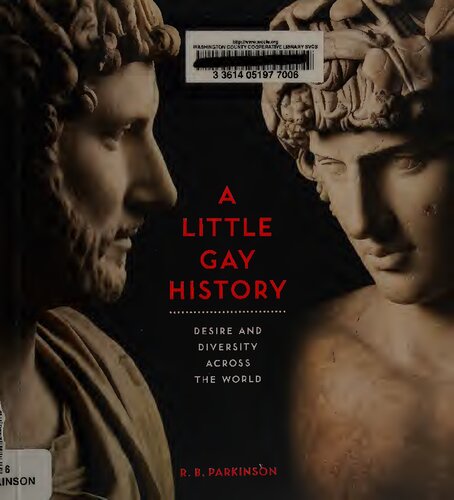 A Little Gay History Desire And Diversity Across The World Richard B Parkinson